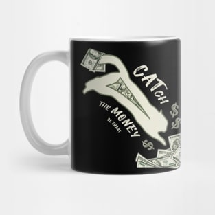 CATch the Money! Be smart! Mug